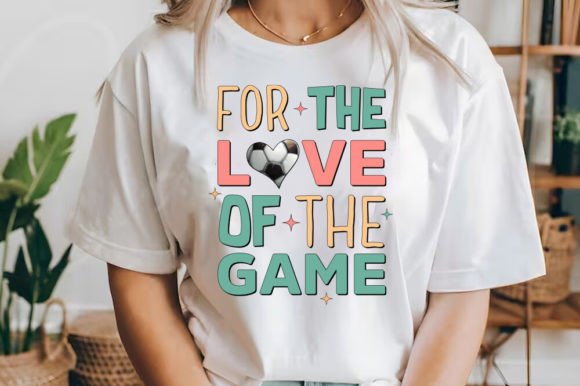 For the Love of the Game - Soccer Tee: A Design That Speaks to Passion and Purpose