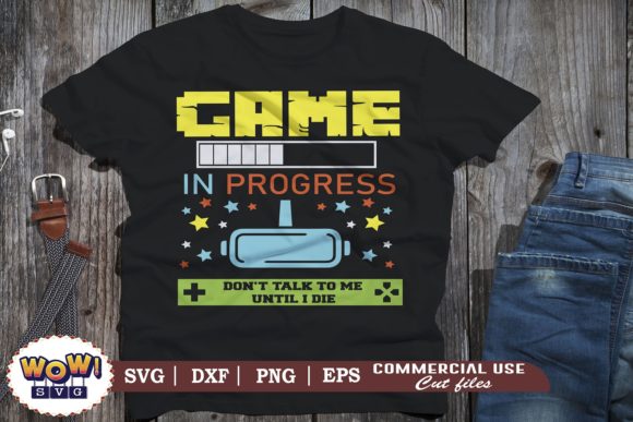 Game Is in Progress Don’t Talk Until SVG – The Ultimate Expression for Gamers and Geeks