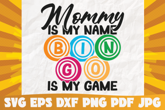 Mommy is My Name, Bingo is My Game SVG: A Creative Must-Have for Crafters and Designers