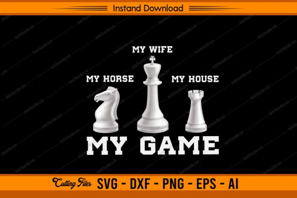 My Game Chess: Design Files for Instant Cutting & Printing