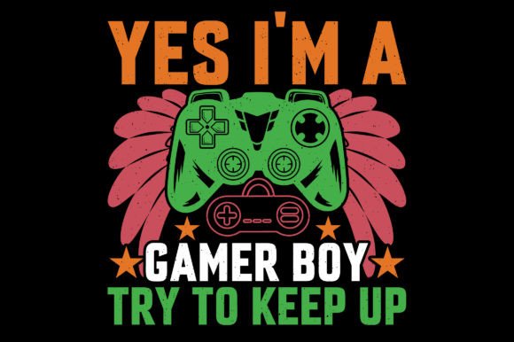 Yes I'm a Gamer Boy Video Game T-Shirt Design